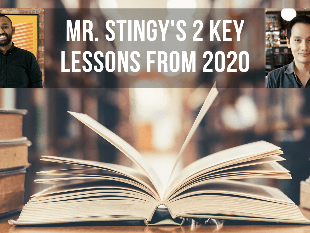 What I Learnt – Mr. Stingy’s 2 Key Lessons from 2020